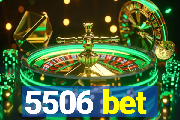 5506 bet